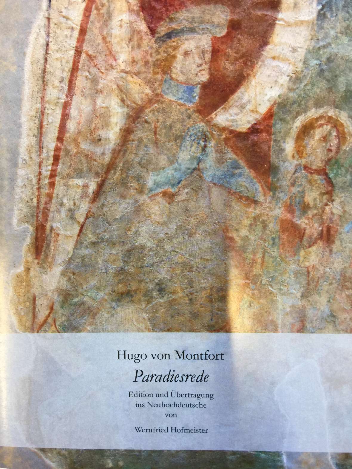 Wernfried Hofmeisters Ausgabe und Übersetzung des Paradieswegs von Hugo von Montfort
